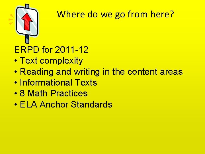 Where do we go from here? ERPD for 2011 -12 • Text complexity •