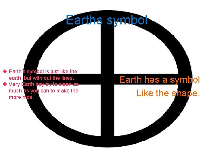 Earths symbol u Earth’s symbol is just like the earth but with out the