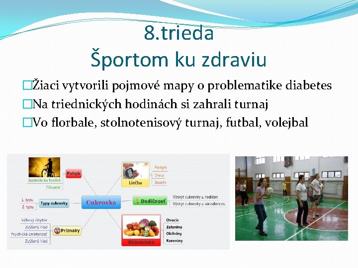 8. trieda Športom ku zdraviu �Žiaci vytvorili pojmové mapy o problematike diabetes �Na triednických