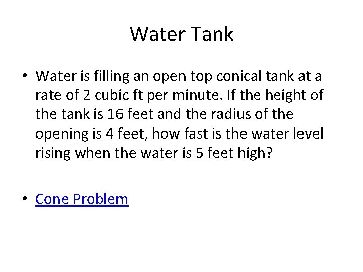 Water Tank • Water is filling an open top conical tank at a rate