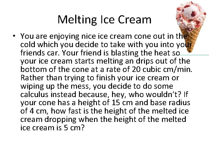 Melting Ice Cream • You are enjoying nice cream cone out in the cold