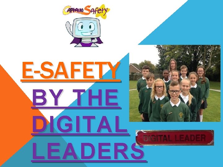 E-SAFETY BY THE DIGITAL LEADERS 
