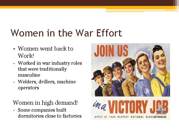 Women in the War Effort • Women went back to Work! - Worked in