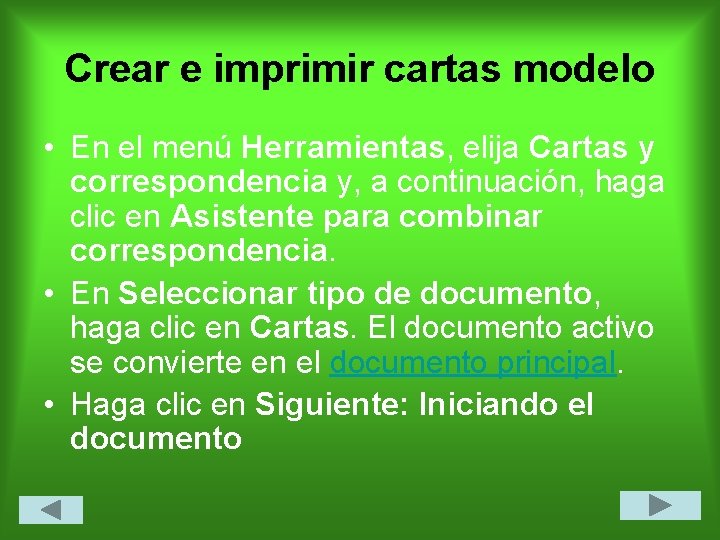 Crear e imprimir cartas modelo • En el menú Herramientas, elija Cartas y correspondencia