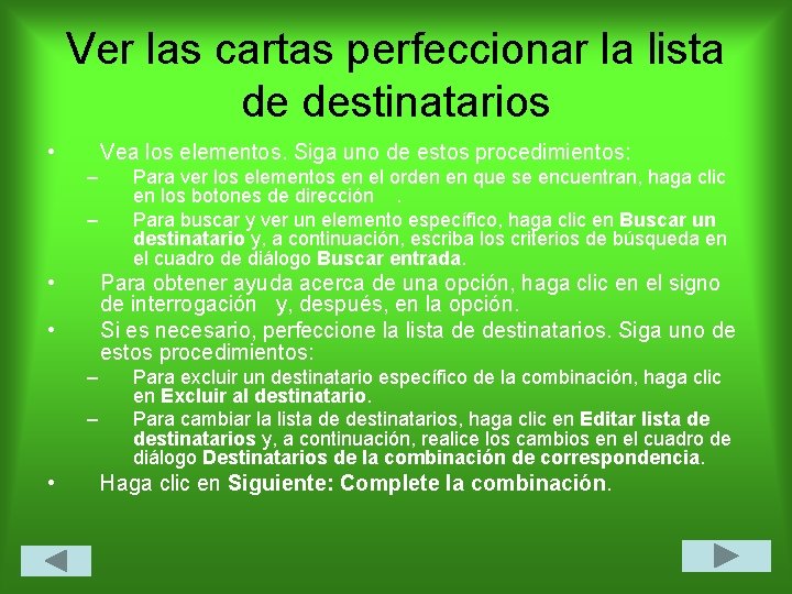 Ver las cartas perfeccionar la lista de destinatarios • Vea los elementos. Siga uno