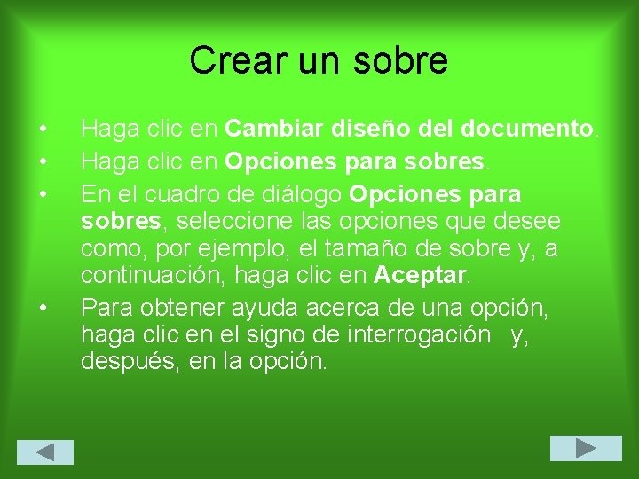 Crear un sobre • • Haga clic en Cambiar diseño del documento. Haga clic