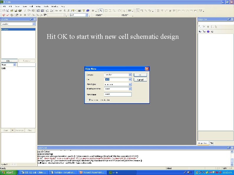 Hit OK to start with new cell schematic design Hit OK to start with new cell schematic design