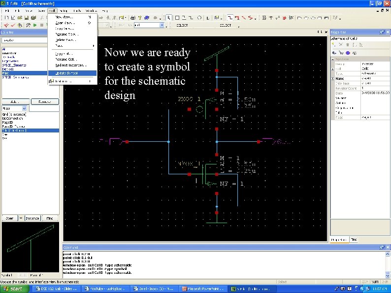 Now we are ready to create a symbol for the schematic design Now we are ready to create a symbol for the schematic design