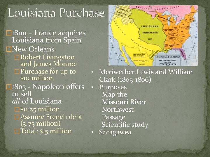 Louisiana Purchase � 1800 – France acquires Louisiana from Spain �New Orleans � Robert