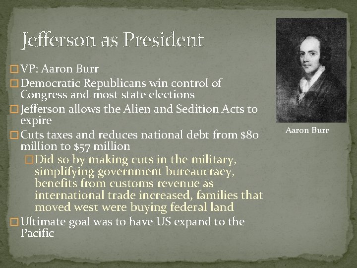 Jefferson as President � VP: Aaron Burr � Democratic Republicans win control of Congress
