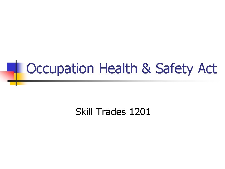 Occupation Health & Safety Act Skill Trades 1201 