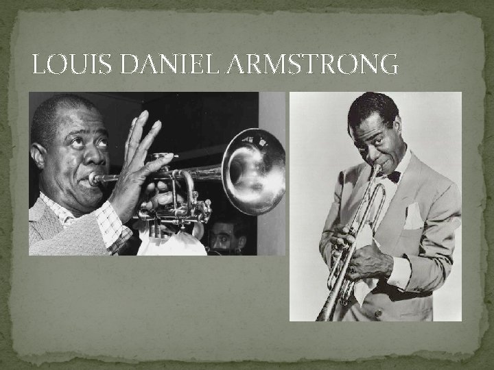 LOUIS DANIEL ARMSTRONG 