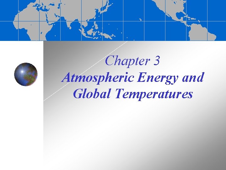 Chapter 3 Atmospheric Energy and Global Temperatures 