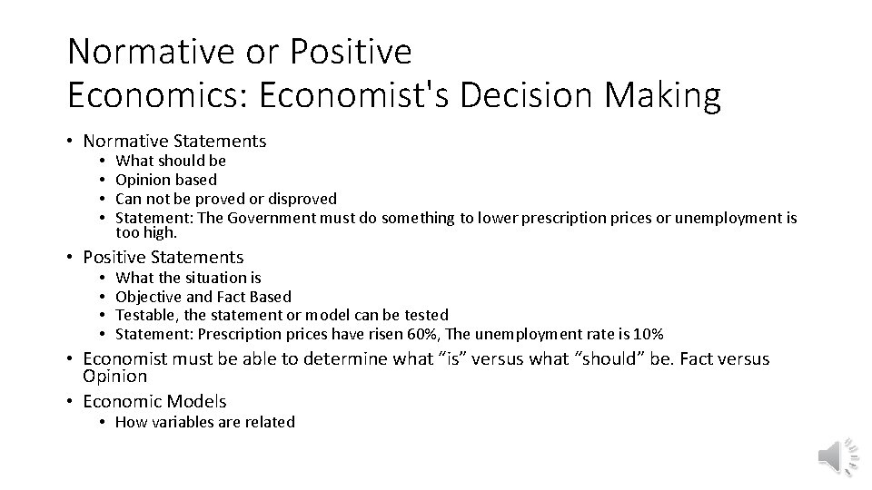 Normative or Positive Economics: Economist's Decision Making • Normative Statements • • What should