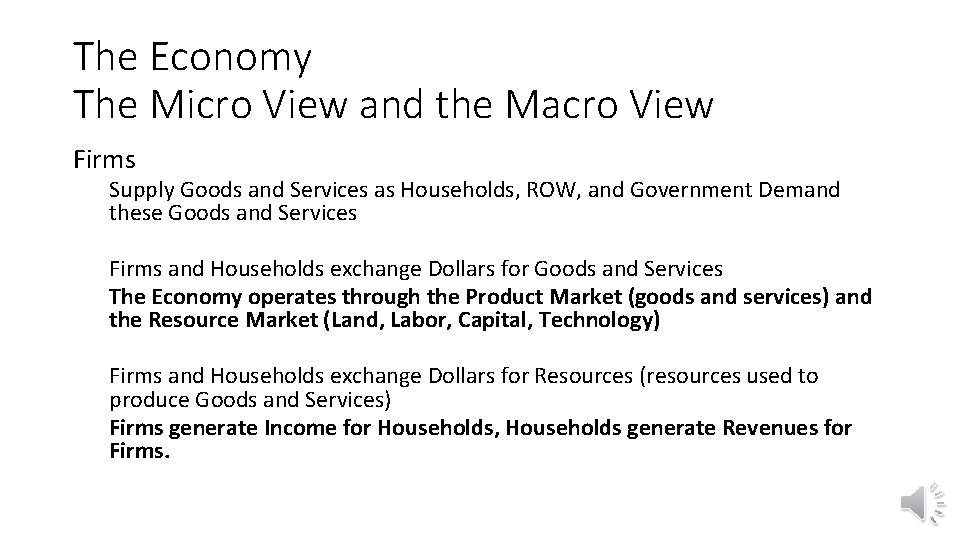 The Economy The Micro View and the Macro View Firms Supply Goods and Services