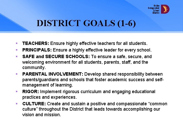 DISTRICT GOALS (1 -6) § § § TEACHERS: Ensure highly effective teachers for all