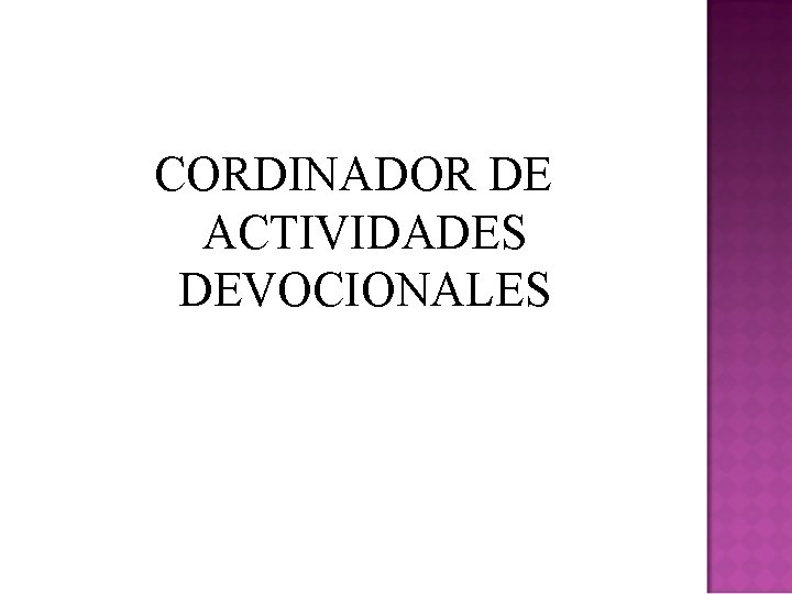 CORDINADOR DE ACTIVIDADES DEVOCIONALES 