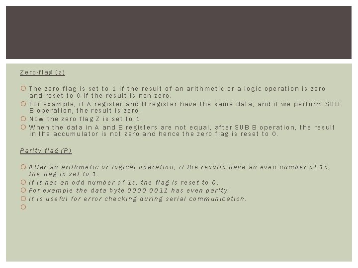 Zero-flag (z) The zero flag is set to 1 if the result of an