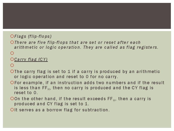 Flags (flip-flops) There are five flip-flops that are set or reset after each