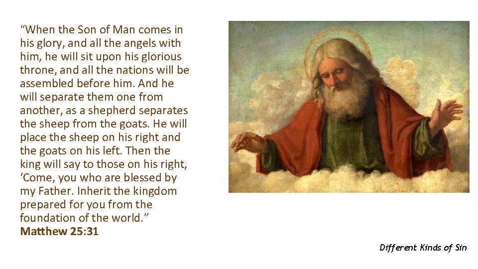 “When the Son of Man comes in his glory, and all the angels with