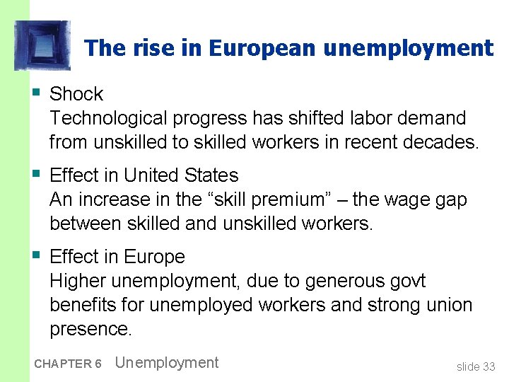 The rise in European unemployment § Shock Technological progress has shifted labor demand from