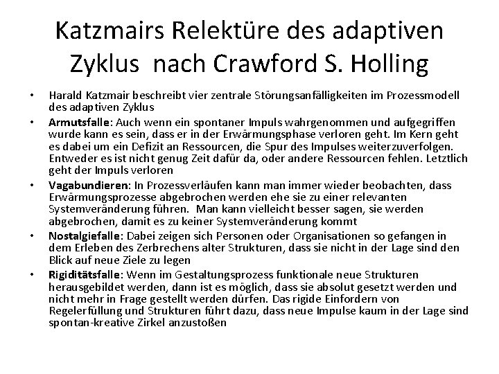 Katzmairs Relektüre des adaptiven Zyklus nach Crawford S. Holling • • • Harald Katzmair