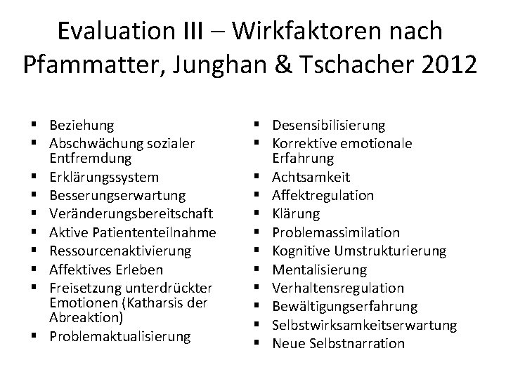 Evaluation III – Wirkfaktoren nach Pfammatter, Junghan & Tschacher 2012 § Beziehung § Abschwächung