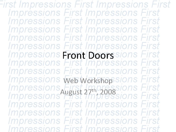 First Impressions First Impressions First Impressions First Impressions Front First Impressions First Doors Impressions