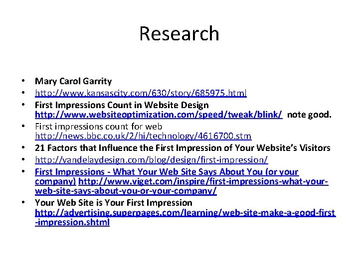 Research • Mary Carol Garrity • http: //www. kansascity. com/630/story/685975. html • First Impressions