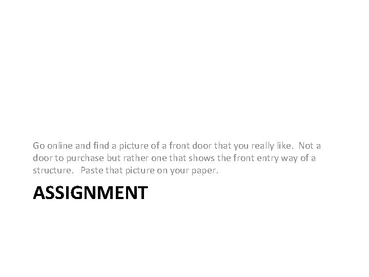 Go online and find a picture of a front door that you really like.