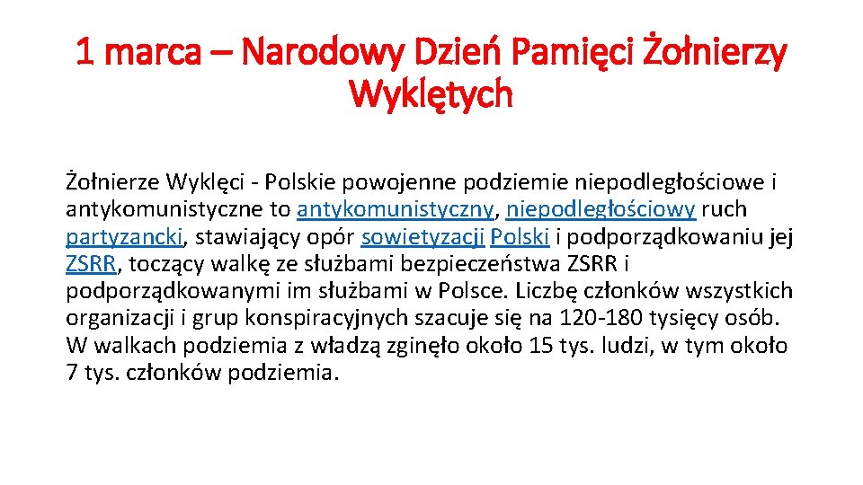 1 marca – Narodowy Dzień Pamięci Żołnierzy Wyklętych Żołnierze Wyklęci - Polskie powojenne podziemie