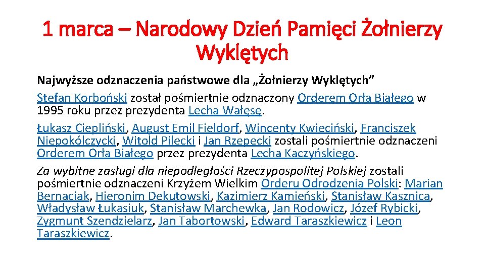 1 marca – Narodowy Dzień Pamięci Żołnierzy Wyklętych Najwyższe odznaczenia państwowe dla „Żołnierzy Wyklętych”