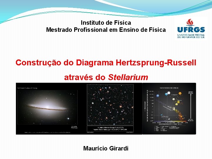 Instituto de Física Mestrado Profissional em Ensino de Física Construção do Diagrama Hertzsprung-Russell através