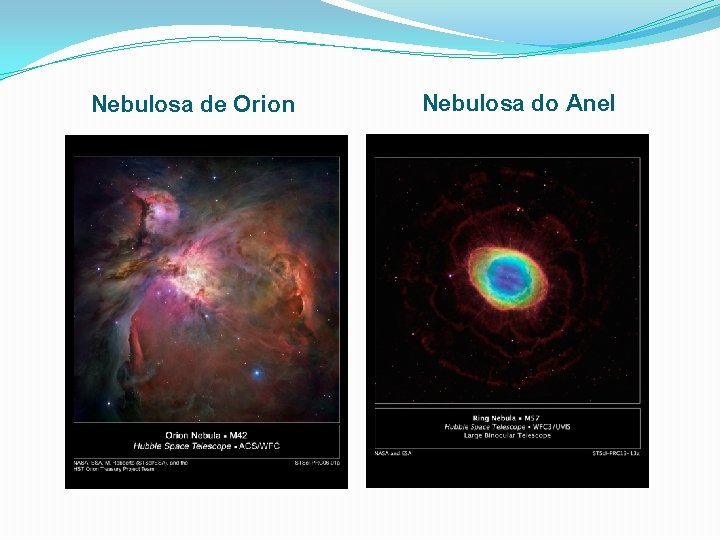 Nebulosa de Orion Nebulosa do Anel 