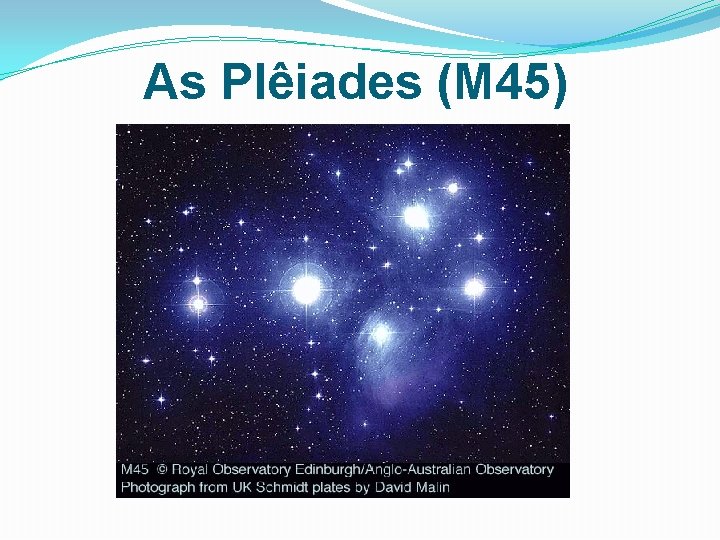 As Plêiades (M 45) 