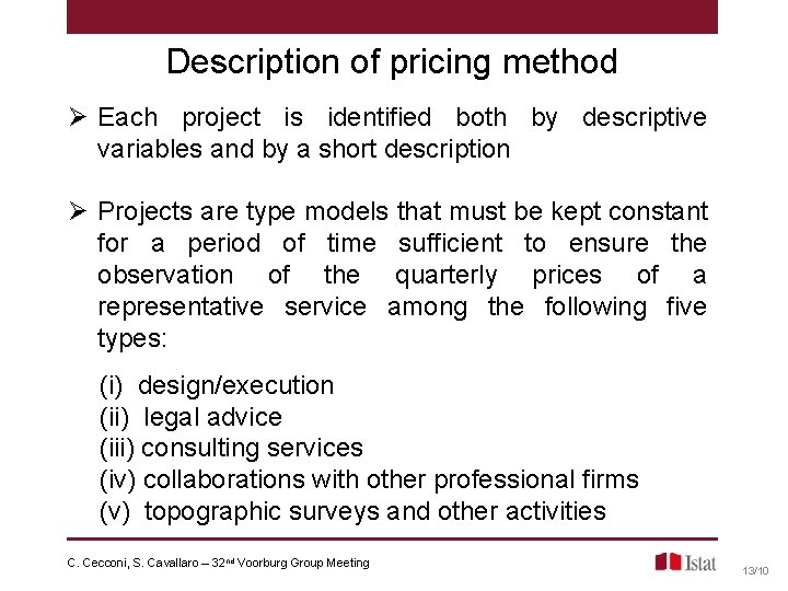 Description of pricing method Ø Each project is identified both by descriptive variables and Description of pricing method Ø Each project is identified both by descriptive variables and