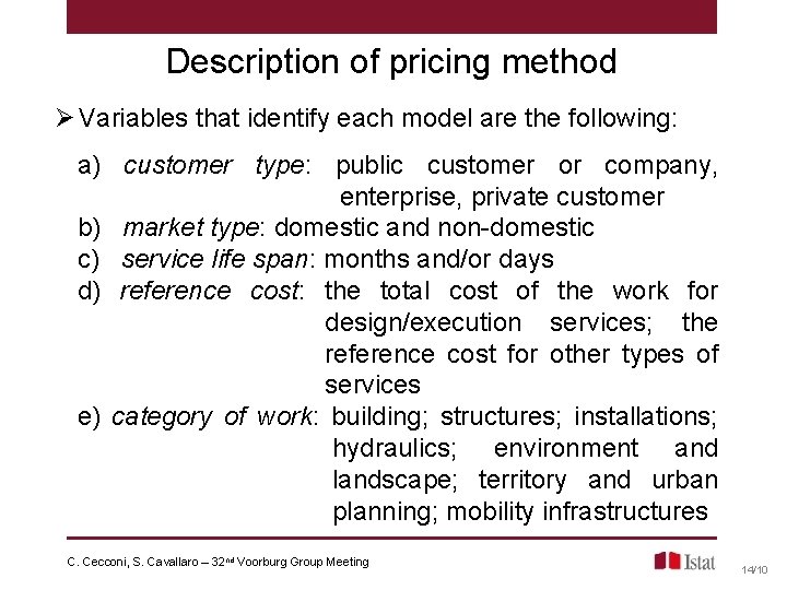 Description of pricing method Ø Variables that identify each model are the following: a) Description of pricing method Ø Variables that identify each model are the following: a)