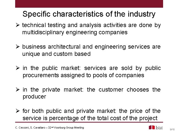 Specific characteristics of the industry Ø technical testing and analysis activities are done by Specific characteristics of the industry Ø technical testing and analysis activities are done by