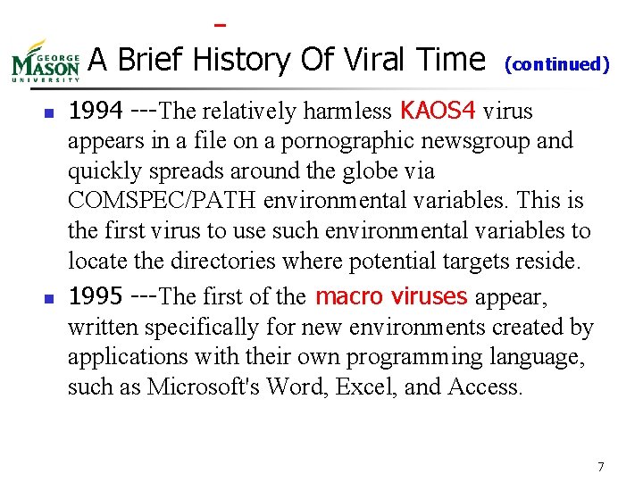 A Brief History Of Viral Time n n (continued) 1994 ---The relatively harmless KAOS