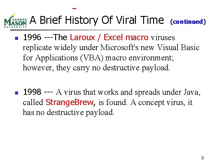 A Brief History Of Viral Time n n (continued) 1996 ---The Laroux / Excel