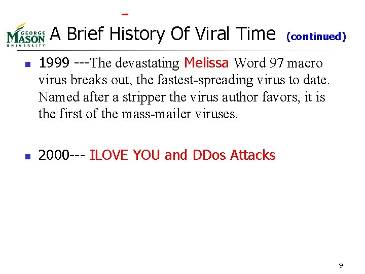 A Brief History Of Viral Time n n (continued) 1999 ---The devastating Melissa Word