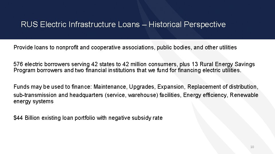 RUS Electric Infrastructure Loans – Historical Perspective Provide loans to nonprofit and cooperative associations,