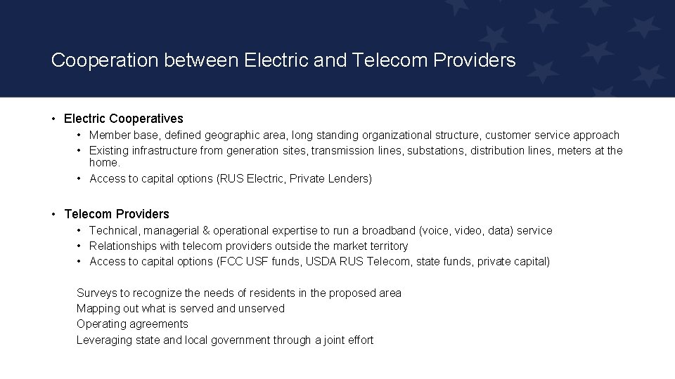 Cooperation between Electric and Telecom Providers • Electric Cooperatives • Member base, defined geographic