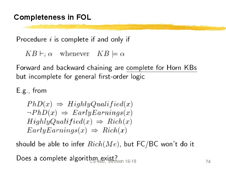 Completeness in FOL CS 460, Session 16 -18 74 