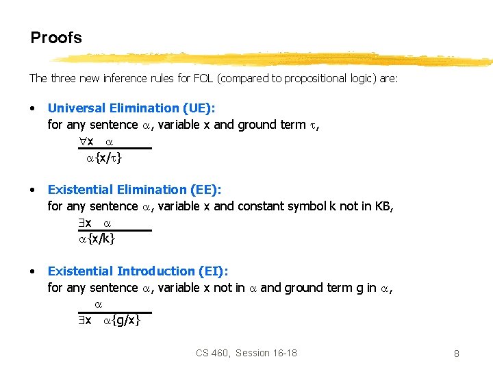 Proofs The three new inference rules for FOL (compared to propositional logic) are: •