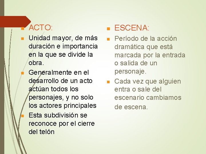 n n ACTO: Unidad mayor, de más duración e importancia en la que se