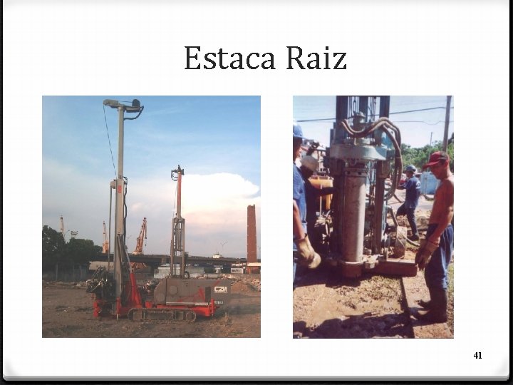 Estaca Raiz 41 