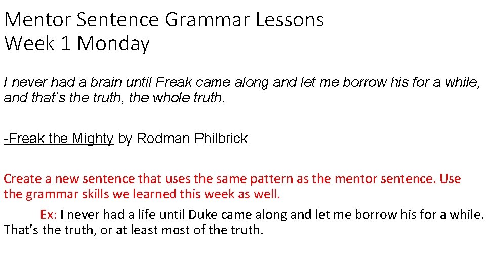 Mentor Sentence Grammar Lessons Week 1 Monday I never had a brain until Freak Mentor Sentence Grammar Lessons Week 1 Monday I never had a brain until Freak