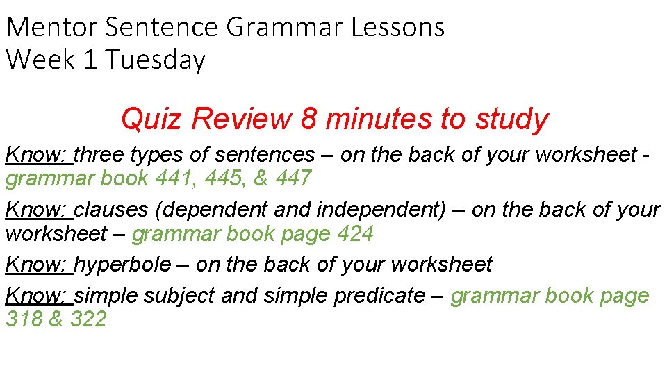 Mentor Sentence Grammar Lessons Week 1 Tuesday Quiz Review 8 minutes to study Know: Mentor Sentence Grammar Lessons Week 1 Tuesday Quiz Review 8 minutes to study Know: