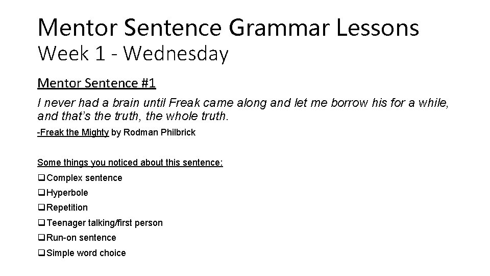 Mentor Sentence Grammar Lessons Week 1 - Wednesday Mentor Sentence #1 I never had Mentor Sentence Grammar Lessons Week 1 - Wednesday Mentor Sentence #1 I never had